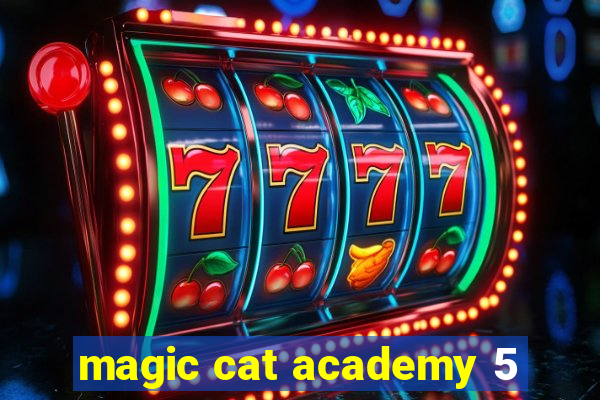 magic cat academy 5